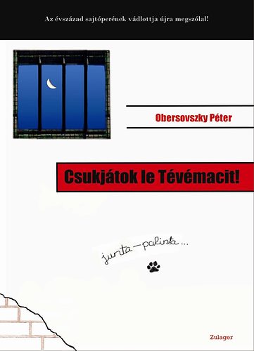 Obersovszky P�ter - Csukj�tok le T�v�macit!