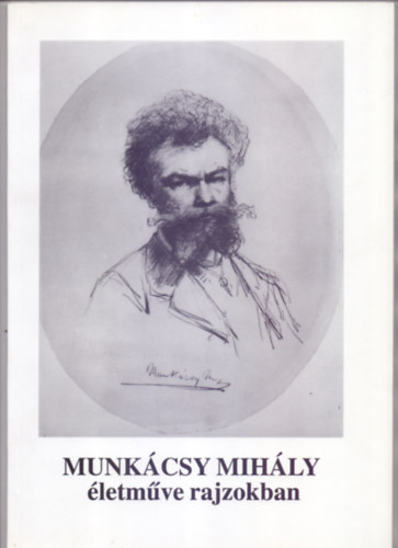 Bak Zsuzsanna - Munkcsy Mihly letmve rajzokban