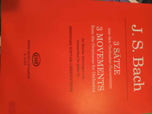 Johann Sebastian Bach - 3 Satze aus den Orchester - Ouvertüren - 3 movements from the Overtures for Orchestra