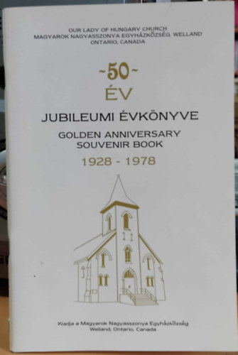 Magyarok Nagyasszonya Egyhzkzsg - 50 v Jubileumi vknyve - Golden Anniversary Souvenir Book 1928-1978
