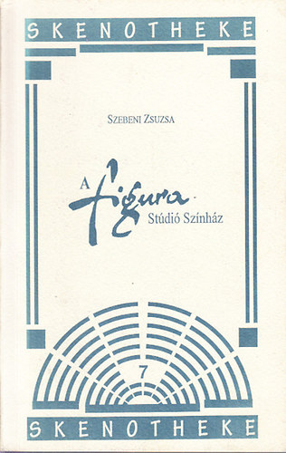 Szebeni Zsuzsa - A Figura Stúdió Színház