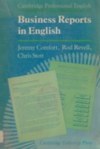 J. Comfort; Revell, R. -Stott, C. - Business Reports in English (Cambridge Professional English)