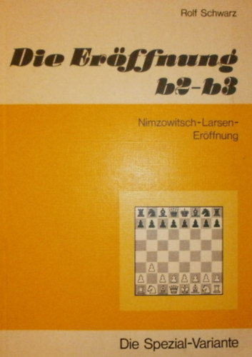 Rolf Schwarz - Die Er�ffnung b2-b3