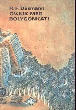 R.F. Dasmann - �vjuk meg bolyg�nkat!