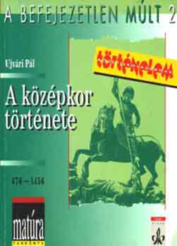 Ujv�ri P�l - A k�z�pkor t�rt�nete 476-1456