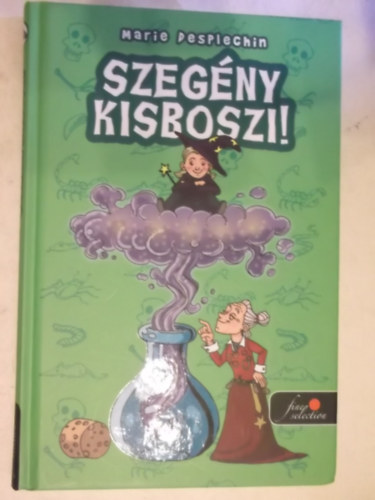Marie Desplechin - Szegny kisboszi! - Kemny borts