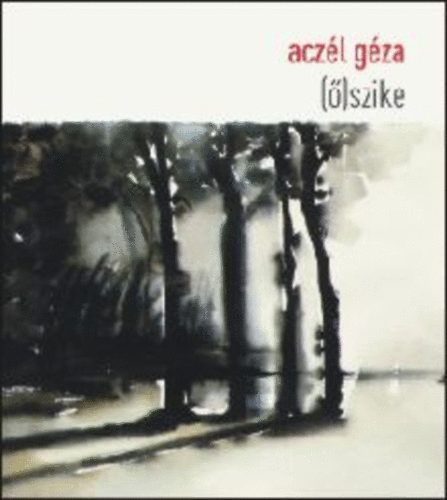 Acz�l G�za - (�)szike