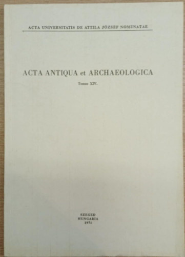 Szádeczky-Kardoss M. Maróti - Neuere Ergebnisse der Ur- und Frühgeschichtsforschung der Mitteldonauländischen Tiefebene (Acta Antiqua et Archaeologica Tomus XIV.)