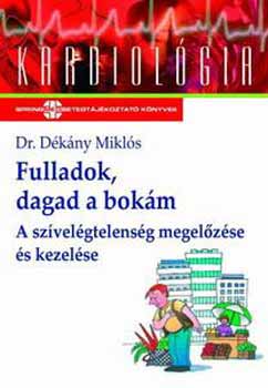 Dr. D�k�ny Mikl�s - Fulladok, dagad a bok�m - A sz�vel�gtelens�g megel�z�se �s kezel�se