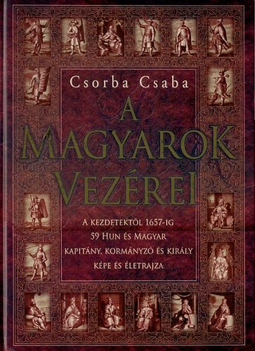 Csorba Csaba - A magyarok vez�rei