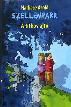 Marliese Arold - Szellempark - A titkos ajtó