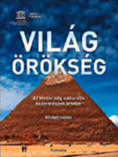 Vilgrksg- Az emberisg kulturlis s termszeti rtkei (Unesco Publishing)