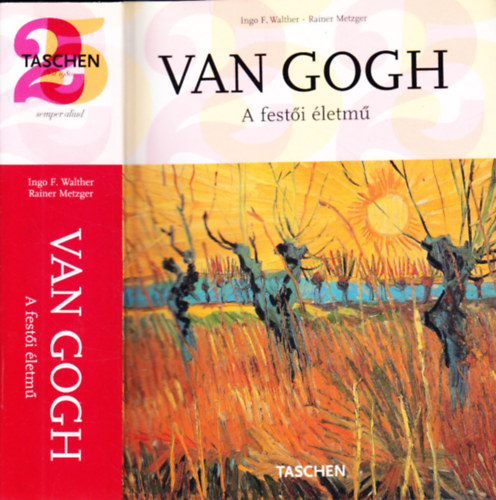 I. Walther; R. Metzger - Van Gogh - A festi letm
