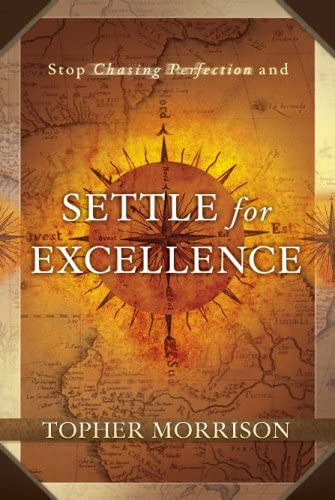 Topher Morrison - Settle for Excellence