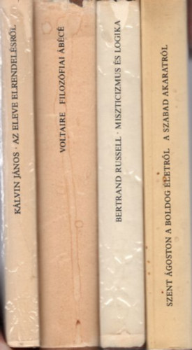 Voltaire, Bertrand Russel Klvin Jnos - 4 db filozfia knyv: A boldog letrl a szabad akaratrl + Miszticizmus s logika + Filozfiai bc + Az eleve elrendelsrl