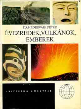 Dr. H�derv�ri P�ter - �vezredek, vulk�nok, emberek