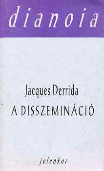 Jacques Derrida - A disszeminci