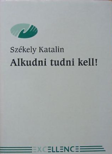 Szkely Katalin - Alkudni tudni kell!