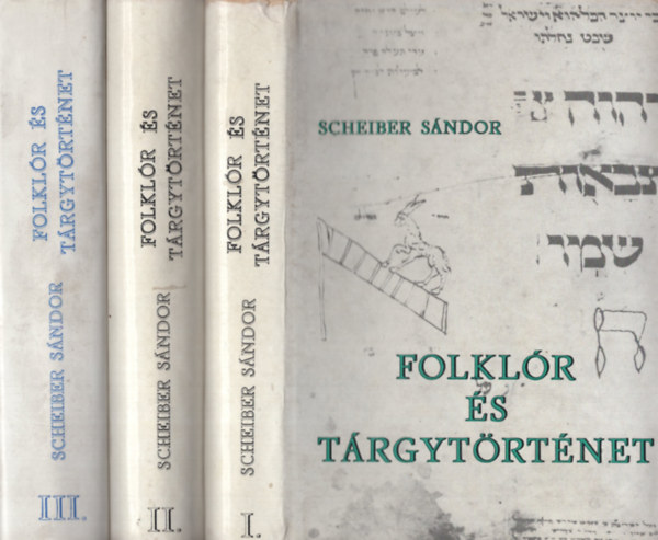 Scheiber S�ndor - Folkl�r �s t�rgyt�rt�net I-III.