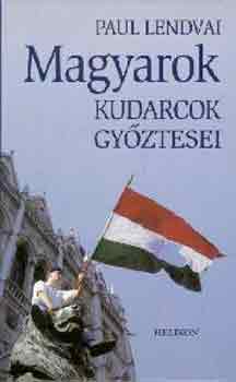 Paul Lendvai - Magyarok, kudarcok győztesei
