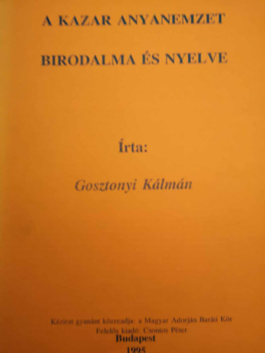 Gosztonyi Klmn - A kazar anyanemzet birodalma s nyelve