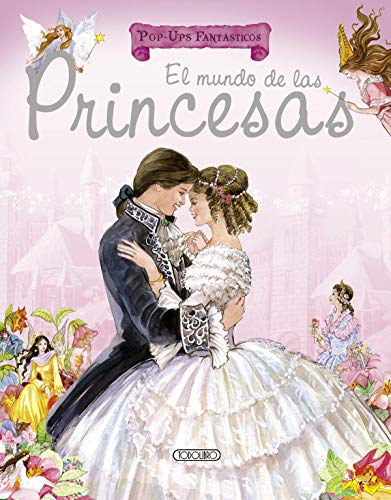 El mundo de las princesas (Pop-ups fant�sticos) A4