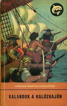 Simone Martin-Chauffier - Kalandok a kal�zhaj�n  (Delfin k�nyvek)