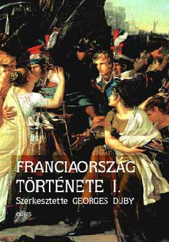 Franciaország története I. - A kezdetektől a Bourbon-restaurációig