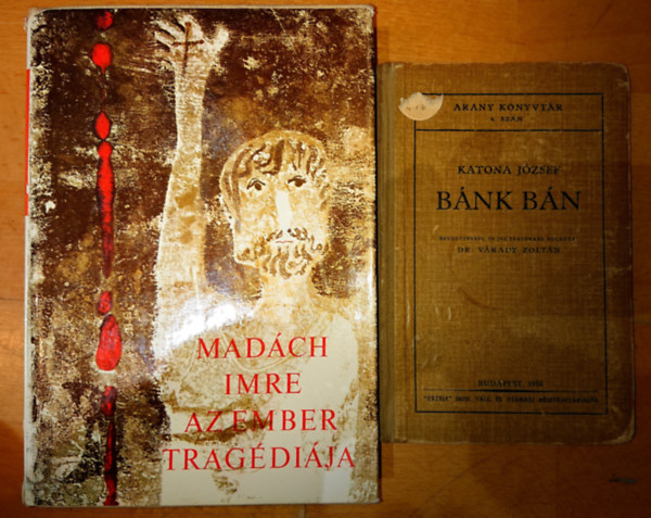 Madch Imre, Katona Jzsef - 2 ktelez, klasszikus magyar drma: Bnk Bn, Az ember tragdija