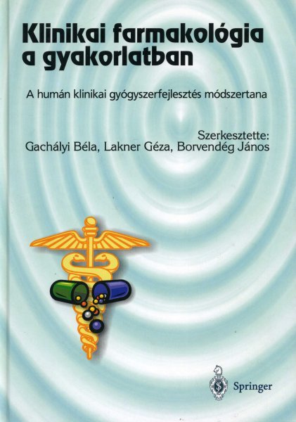 Gachlyi Bla  (szerk.); Lakner Gza (szerk.) - Klinikai farmakolgia a gyakorlatban