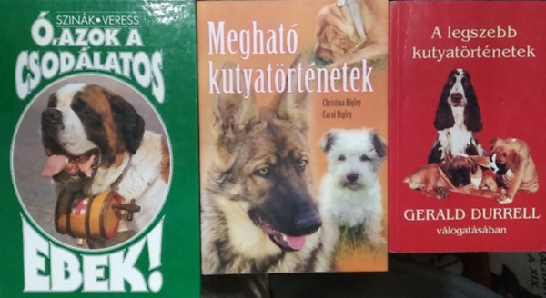 Szinák-Veress, Christina Bigley, Carol Bigley, Gerald Durrell (szerk.és vál.) - 3 db-os könyvcsomag, kutyák: Ó, azok a csodálatos ebek!+ Megható kutyatörténetek+ A legszebb kutyatörténetek Gerald Durrell válogatásában