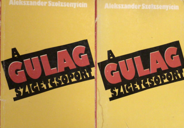 Alekszander Szolzsenyicin - A Gulag szigetcsoport