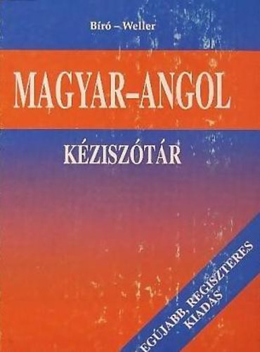 Bíró; Weller - Magyar-angol kéziszótár