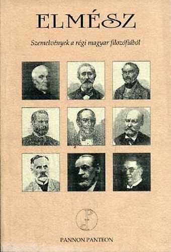 Vrhegyi Mikls szerk. - Elmsz- Szemelvnyek a rgi magyar filozfibl