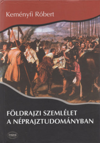 Kemnyfi Rbert - Fldrajzi szemllet a nprajztudomnyban