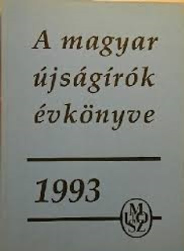 Bencsik Gábor (szerk.) - A a magyar újságírók évkönyve 1993