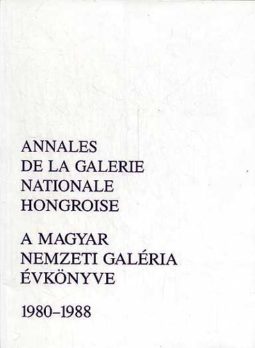 Nagy Ildik� - A Magyar Nemzeti Gal�ria �vk�nyve, 1980-1988 (n�met-angol)