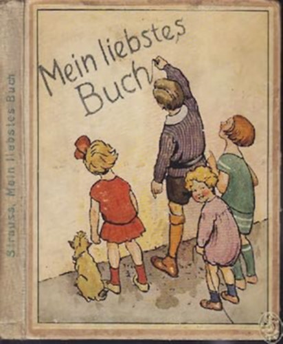 Fritz Strauss - Mein liebstes Buch. Kleine Erzählungen aus dem Kinderleben.