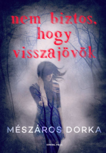 Mszros Dorka - Nem biztos, hogy visszajvk