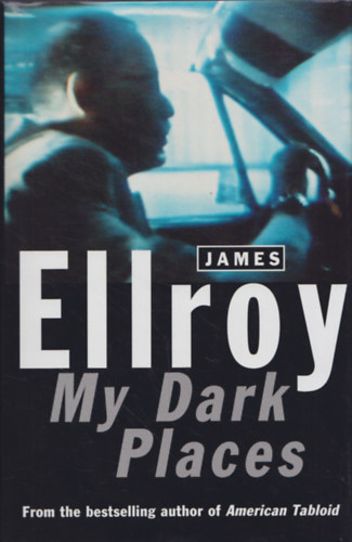 James Ellroy - My Dark Places (an L.A. crime memoire)