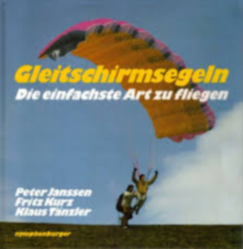 Fritz Kurz, Klaus Tänzler Peter Janssen - Gleitschirmsegeln - Die einfachste Art zu fliegen