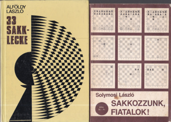 Alf�ldy L�szl�, Solymosi L�szl� - 2 db. sakk-k�nyv: 33 sakklecke + Sakkozzunk, fiatalok!