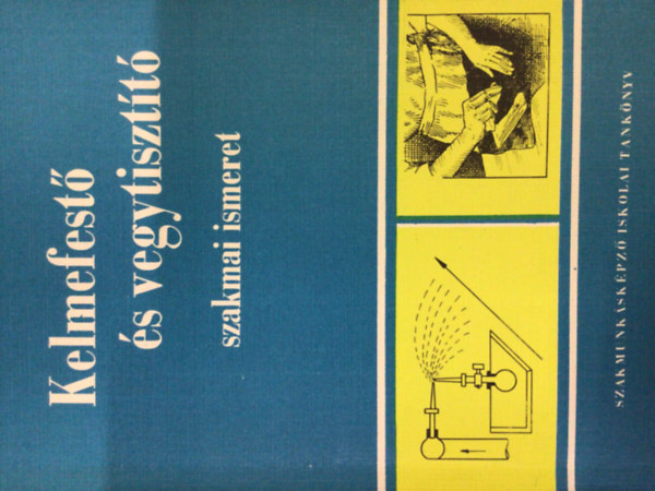 Boldizs�r J�nosn� - Kelmefest� �s vegytisztit� szakmai ismeret