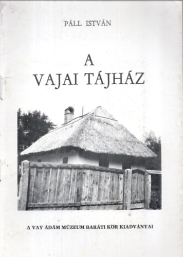 P�ll Istv�n - A vajai t�jh�z