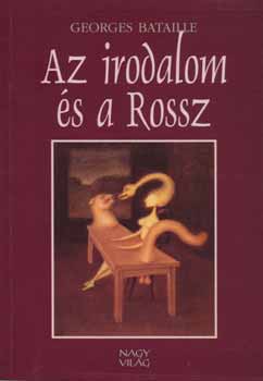 Georges Bataille - Az irodalom �s a Rossz