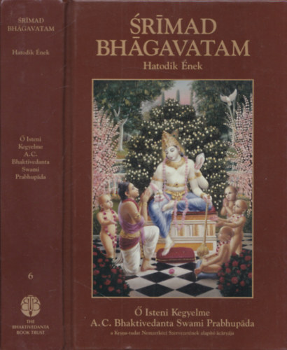 A.C. Bhaktivedanta Swami Prabh - Srimad Bhgavatam - Hatodik nek