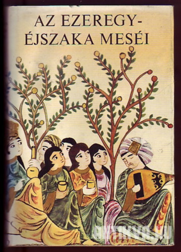 Honti Rezs� - Az ezeregy �jszaka mes�i (???? ??? ???? ?????) - v�logatta, ford�totta �s az el�sz�t �rta Honti Rezs�