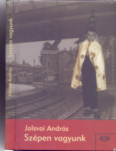 Szerkeszt: Szoboszlai Margit Jolsvai Andrs - Szpen vagyunk - kisvrosi trtnetek
