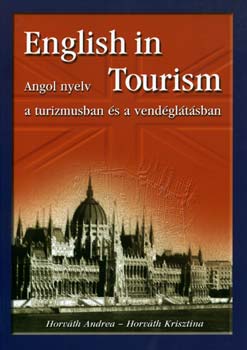 Horváth Andrea; Horváth Krisztina - English in Tourism