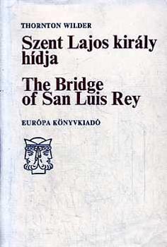 Thornton Wilder - Szent Lajos kir�ly h�dja